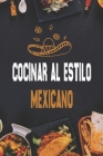 Cocinar al estilo mexicano: Recetas Auténticas para Burritos, Tacos, Salsas y Más By Dr Frederica Sebi Cover Image