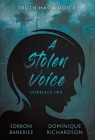 A Stolen Voice: A YA Romantic Suspense Mystery Novel By Sorboni Banerjee, Dominique Richardson Cover Image