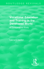 Routledge Revivals: Vocational Education and Training in the Developed World (1979): A Comparative Study By Leonard Cantor Cover Image