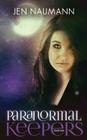 Paranormal Keepers By Jen Naumann Cover Image