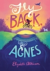 Fly Back, Agnes By Elizabeth Atkinson Cover Image