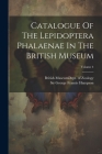 Catalogue Of The Lepidoptera Phalaenae In The British Museum; Volume 4 Cover Image