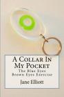 A Collar In My Pocket: Blue Eyes/Brown Eyes Exercise Cover Image