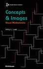 Concepts & Images: Visual Mathematics (Design Science Collection) By Arthur Loeb Cover Image