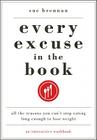 Every Excuse in the Book: All the Reasons You Can't Stop Eating Long Enough to Lose Weight By Sue Brennan Cover Image