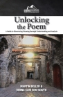 Unlocking the Poem: A Guide to Discovering Meaning through Understanding and Analysis By Martin Beller, Donna Tanzer Cover Image