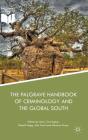 The Palgrave Handbook of Criminology and the Global South By Kerry Carrington (Editor), Russell Hogg (Editor), John Scott (Editor) Cover Image
