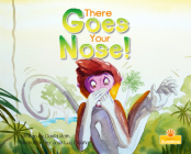 There Goes Your Nose! By David Roth, José Luis Ocaña (Illustrator) Cover Image