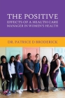 The Positive Effects of a Health Care Manager in Women's Health By Patrice D. Broderick Cover Image