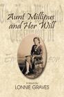 Aunt Millipus and Her Will By Lonnie Graves Cover Image