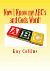 Now I Know my ABC's and Gods Word!: References from the King James Bible Cover Image