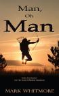 Man Oh Man: Tools and Tactics on the Trail of Biblical Manhood By Mark R. Whitmore Cover Image