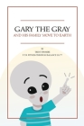 Gary The Gray: And His Family Move to Earth Cover Image