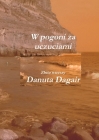 W pogoni za uczuciami By Danuta Dagair Cover Image