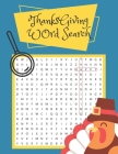 Thanksgiving Word Search: Thanksgiving Word Search Large Print for Kids and Adults. Thanksgiving Activity Book for Kids and Adults. Large-Print By Jaz Mine Cover Image