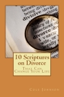 10 Scriptures on Divorce That Can Change Your Life By Cole Johnson Cover Image