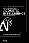 Acoustic Intelligence: Hören Und Gehorchen By Anna Schürmer (Editor), Maximilian Haberer (Editor), Tomy Brautschek (Editor) Cover Image