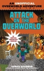 Attack on the Overworld: An Unofficial Overworld Adventure, Book Two By Danica Davidson Cover Image