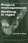Project Management: Getting It Right: Planning and Cost Manager's Guide Cover Image