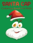 Santa Cap Coloring Book For Kids: Funny Christmas Decorate Coloring Books Gifts for Kids. Cover Image