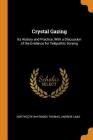 Crystal Gazing: Its History and Practice, with a Discussion of the Evidence for Telepathic Scrying By Northcote Whitridge Thomas, Andrew Lang Cover Image