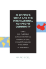 XI Jinping's China and the International Nonprofit Community: China and Overseas Nongovernmental Organizations, Foundations, and Think Tanks in a New By Mark Sidel Cover Image
