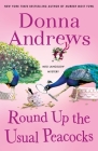 Round Up the Usual Peacocks: A Meg Langslow Mystery (Meg Langslow Mysteries #31) By Donna Andrews Cover Image