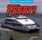 Let's Take the Ferry! (Public Transportation) By Elisa Peters Cover Image