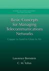 Basic Concepts for Managing Telecommunications Networks: Copper to Sand to Glass to Air (Network and Systems Management) By Lawrence Bernstein, C. M. Yuhas Cover Image