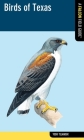 Birds of Texas (Falcon Field Guide) By Todd Telander Cover Image