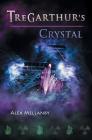 Tregarthur's Crystal: Book 4 Cover Image