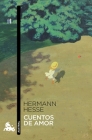 Cuentos de Amor By Hermann Hesse Cover Image