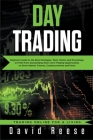 Day Trading: Beginners Guide to the Best Strategies, Tools, Tactics and Psychology to Profit from Outstanding Short-term Trading Op By David Reese Cover Image