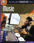 Music (21st Century Skills Innovation Library: Innovation in Entert) Cover Image