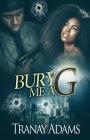 Bury Me A G By Tranay Adams Cover Image