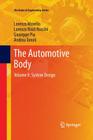 The Automotive Body: Volume II: System Design (Mechanical Engineering) By L. Morello, Lorenzo Rosti Rossini, Giuseppe Pia Cover Image