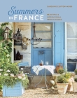 Summers in France: Beautiful & inspirational French homes Cover Image