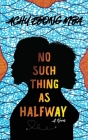 No Such Thing As Halfway Cover Image