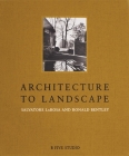 Architecture to Landscape By Salvatore Larosa, Ronald Bentley Cover Image