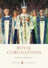 Royal Coronations (Shire Library) Cover Image