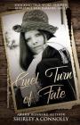 Cruel Turn of Fate: Shocking True Story Triumph Resilience and Barbaric Abuse By Shirley a. Connolly Cover Image