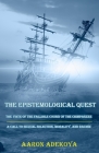 The Epistemological Quest: The Fate of the Fallible Cousin of the Chimpanzee: A Call to Sexual Selection, Morality, and Racism Cover Image