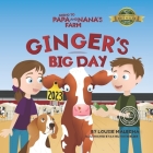 Ginger's Big Day: Going to Papa and Nana's Farm By Katelynn Roelike (Illustrator), Louise Malecha Cover Image