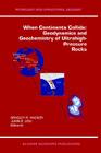When Continents Collide: Geodynamics and Geochemistry of Ultrahigh-Pressure Rocks (Petrology and Structural Geology #10) Cover Image
