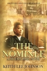 The Nominee: A Phoenix Perry Novel By Keith Lee Johnson Cover Image