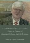 A Commitment to Excellence: Essays in Honour of Emeritus Professor Gabriël A. Moens By Augusto Zimmermann (Editor) Cover Image
