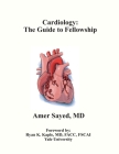 Cardiology: The Guide to Fellowship Cover Image