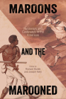 Maroons and the Marooned: Runaways and Castaways in the Americas (Caribbean Studies) Cover Image