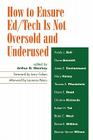 How to Ensure Ed/Tech Is Not Oversold and Underused By Arthur D. Sheekey Cover Image