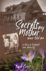 Secrets My Mother Never Told Me Cover Image